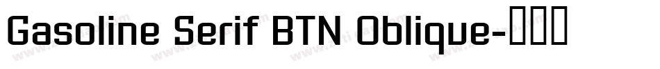 Gasoline Serif BTN Oblique字体转换